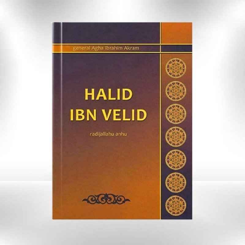 Halid ibn Velid - Agha Ibrahim Akram