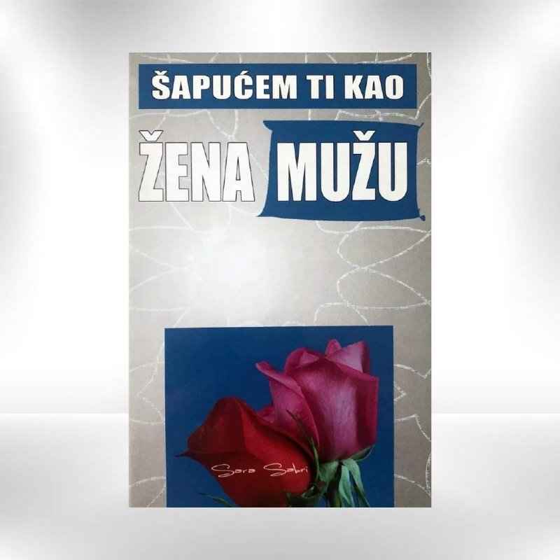 Šapućem ti kao žena mužu