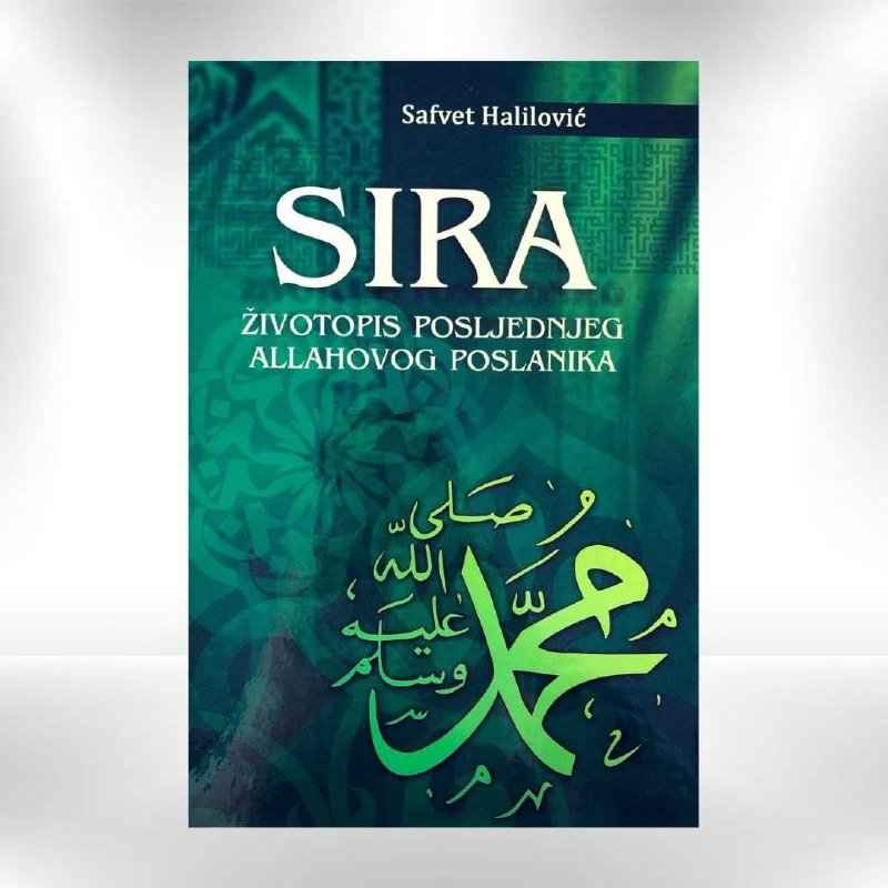 Sira - Životopis Posljednjeg Allahovog Poslanika - Dr. hfz. Safvet Halilović