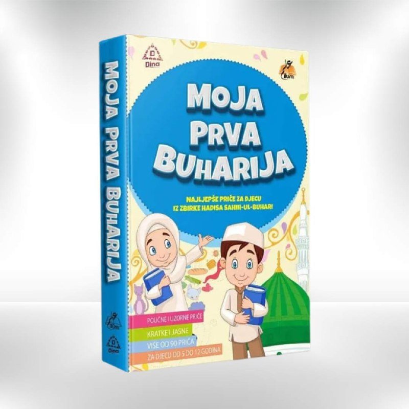 Moja prva Buharija - Priredili: Ahmad Mursyidi, Azra Banu - Revda