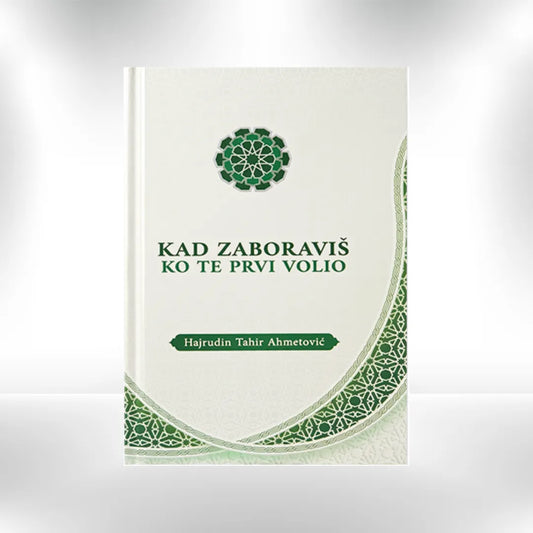 Kad zaboraviš ko te prvi volio - Hajrudin Tahir Ahmetović